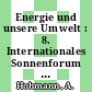 Energie und unsere Umwelt : 8. Internationales Sonnenforum : ISF 1992 : Tagungsbericht 2, Berlin, 30.6. - 3.7.1992.