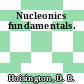 Nucleonics fundamentals.