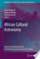African Cultural Astronomy [E-Book] : Current Archaeoastronomy and Ethnoastronomy research in Africa /
