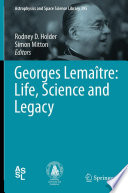 Georges Lemaître: Life, Science and Legacy [E-Book] /