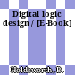 Digital logic design / [E-Book]