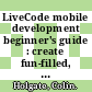 LiveCode mobile development beginner's guide : create fun-filled, rich apps for Android and iOS with LiveCode [E-Book] /