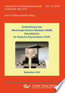 Entwicklung eines Wavelenght Division Multiplex (WDM) Demultiplexer fur Optische Polymerfasern (POF) [E-Book] /