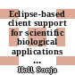 Eclipse-based client support for scientific biological applications in e-science infrastructures [E-Book] /