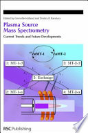 Plasma source mass spectrometry : current trends and future development : [proceedings of the 9th International Conference on Plasma Source Mass Spectrometry held at the University of Durham on 13 - 17 September 2004] /