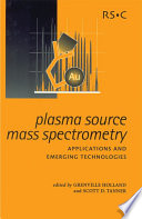 Plasma source mass spectrometry : applications and emerging technologies  / [E-Book]