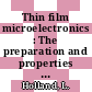 Thin film microelectronics : The preparation and properties of components and circuit arrays.