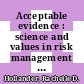 Acceptable evidence : science and values in risk management [E-Book] /