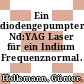 Ein diodengepumpter Nd:YAG Laser für ein Indium Frequenznormal.