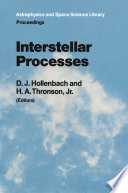 Interstellar Processes [E-Book] : Proceedings of the Symposium on Interstellar Processes, Held in Grand Teton National Park, July 1986 /