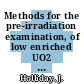 Methods for the pre-irradiation examination, of low enriched UO2 HTR fuels [E-Book]