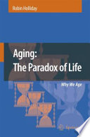 Ageing: The Paradox of Life [E-Book] / Why We Age