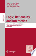 Logic, Rationality, and Interaction [E-Book] : 5th International Workshop, LORI 2015, Taipei, Taiwan, October 28-30, 2015. Proceedings /