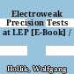 Electroweak Precision Tests at LEP [E-Book] /