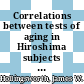 Correlations between tests of aging in Hiroshima subjects an attempt to define physiologic age : [E-Book]