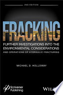 Fracking : further investigations into the environmental consideration and operations of hydraulic fracturing [E-Book] /