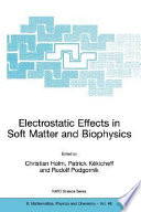 Electrostatic effects in soft matter and biophysics : [proceedings of the NATO Advanced Research Workshop on Electrostatic Effects in Soft Matter and Biophysics, Les Houches, France, 1 - 13 October 2000] /