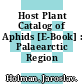Host Plant Catalog of Aphids [E-Book] : Palaearctic Region /
