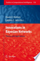 Innovations in bayesian networks : theory and applications [E-Book] /
