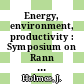 Energy, environment, productivity : Symposium on Rann : 0001: proceedings : Washington, DC, 18.11.73-20.11.73.