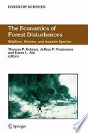 The Economics of Forest Disturbances [E-Book] : Wildfires, Storms, and Invasive Species /