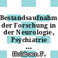 Bestandsaufnahme der Forschung in der Neurologie, Psychiatrie und klinischen Psychologie.