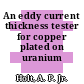 An eddy current thickness tester for copper plated on uranium [E-Book]