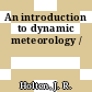 An introduction to dynamic meteorology /