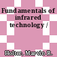 Fundamentals of infrared technology /