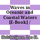 Waves in Oceanic and Coastal Waters [E-Book] /