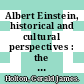 Albert Einstein, historical and cultural perspectives : the centennial symposium in Jerusalem /