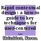 Rapid contextual design : a how-to guide to key techniques for user-centered design [E-Book] /