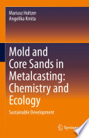 Mold and Core Sands in Metalcasting: Chemistry and Ecology [E-Book] : Sustainable Development /