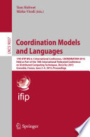 Coordination Models and Languages [E-Book] : 17th IFIP WG 6.1 International Conference, COORDINATION 2015, Held as Part of the 10th International Federated Conference on Distributed Computing Techniques, DisCoTec 2015, Grenoble, France, June 2-4, 2015, Proceedings /