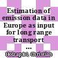 Estimation of emission data in Europe as input for long range transport calculations [E-Book] /