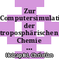 Zur Computersimulation der troposphärischen Chemie [E-Book] /