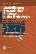 Modellierung dynamischer Prozesse in der Hydrologie : Grundwasser und ungesättigte Zone : eine Einführung : mit 21 Tabellen /