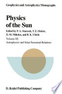 Physics of the Sun [E-Book] : Volume III: Astrophysics and Solar-Terrestrial Relations /