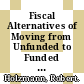 Fiscal Alternatives of Moving from Unfunded to Funded Pensions [E-Book] /