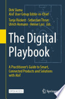 The Digital Playbook [E-Book] : A Practitioner's Guide to Smart, Connected Products and Solutions with AIoT /