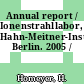 Annual report / Ionenstrahllabor, Hahn-Meitner-Institut Berlin. 2005 /