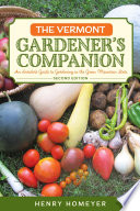 The Vermont gardener's companion : an insider's guide to gardening in the Green Mountain State [E-Book] /