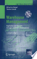 Warehouse Management [E-Book] : Organisation und Steuerung von Lager- und Kommissioniersystemen /