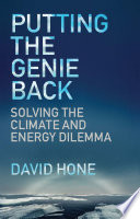 Putting the genie back : solving the climate and energy dilemma [E-Book] /
