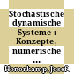 Stochastische dynamische Systeme : Konzepte, numerische Methoden, Datenanalysen /