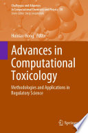 Advances in Computational Toxicology [E-Book] : Methodologies and Applications in Regulatory Science /