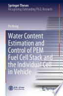 Water Content Estimation and Control of PEM Fuel Cell Stack and the Individual Cell in Vehicle [E-Book] /