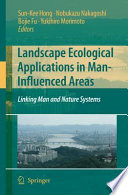 Landscape Ecological Applications in Man-Influenced Areas [E-Book] : Linking Man and Nature Systems /