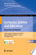 Computer Science and Education. Educational Digitalization [E-Book] : 18th International Conference, ICCSE 2023, Sepang, Malaysia, December 1-7, 2023, Proceedings, Part III /