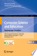 Computer Science and Education. Teaching and Curriculum [E-Book] : 18th International Conference, ICCSE 2023, Sepang, Malaysia, December 1-7, 2023, Proceedings, Part II /